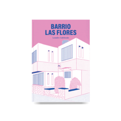 Barrio las flores - Leandro Gabilondo
