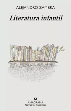 Literatura Infantil - Alejandro Zambra
