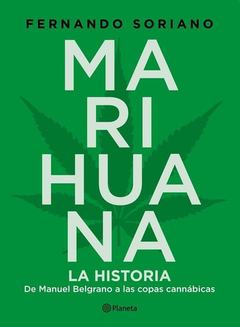 Marihuana, la historia - Fernando Soriano