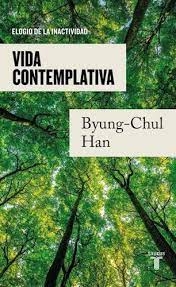 Vida contemplativa - Byung-Chul Han