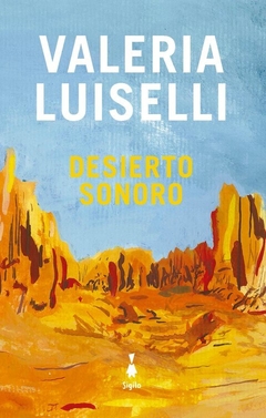 Desierto sonoro - Valeria Luiselli