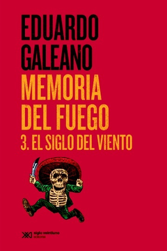 Memorias de fuego III - Eduardo Galeano