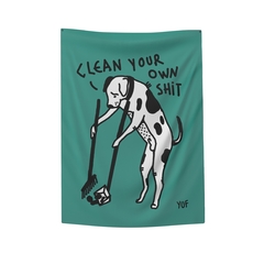 CLEAN YOUR OWN SHIT TAPESTRY