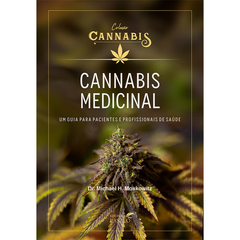 Livro - Cannabis Medicinal : Um guia para Pacientes e Profissionais de Saúde Autor( Michael H. Moskowitz)