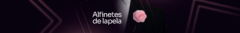 Banner da categoria Alfinetes de Lapela