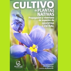 Libro Cultivo de Plantas Nativas - Cecilia Eynard