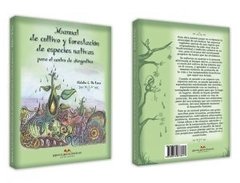 Libro Manual de Cultivo y Forestación con Especies Nativas de Natalia De Luca en internet