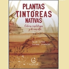 Libro Plantas Tintóreas Nativas - Belén Luvini