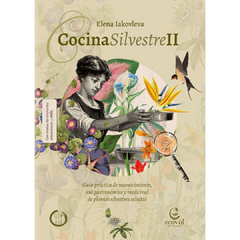 Libro Cocina Silvestre II - Guía práctica de reconocimiento uso gastronómico y medicinal de plantas silvestres selectas.