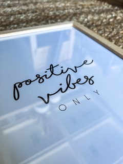 CUADRO POSITIVE VIBES ONLY 22X32 - DecoHome