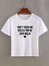 Camiseta Don't Touch Me Unless You're Zayn Malik