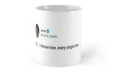 Caneca "Nah... I choose Love, Every single time" Camila Cabello