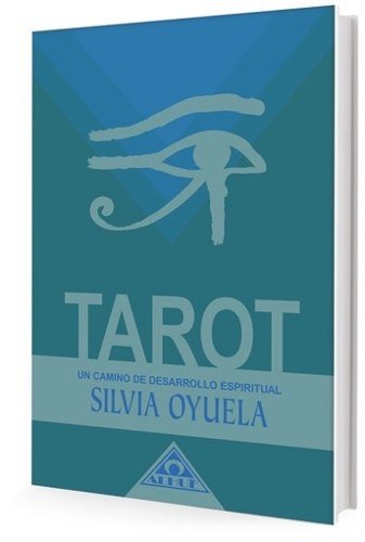 Tarot, un camino de desarrollo espiritual - Silvia Oyuela