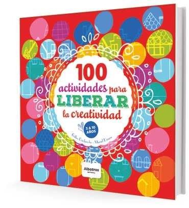 100 Actividades para liberar la creatividad - Gilles Diederi