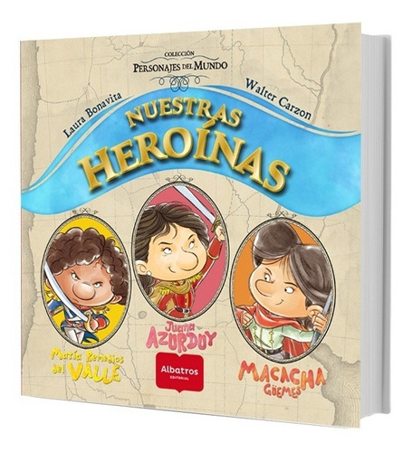 Nuestras Heroínas: Juana Azurduy, María Remedios Del Valle Y Macacha Güemes - comprar online