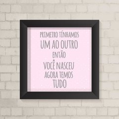 Quadro Infantil Agora temos Tudo - comprar online