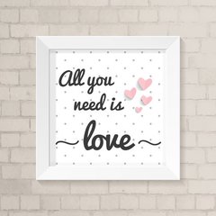 Quadro Infantil All You Need is Love