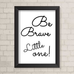 Quadro Infantil Be Brave Little One - comprar online