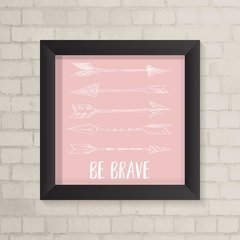 Quadro Infantil Be Brave Rosa - comprar online