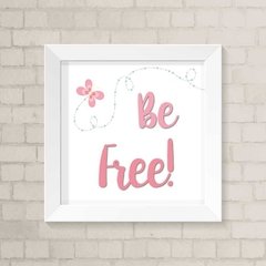 Quadro Infantil Be Free