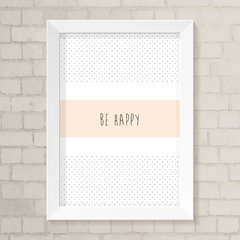 Quadro Infantil Be Happy