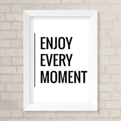 Quadro Casa Enjoy Every Moment