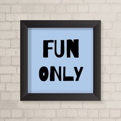 Quadro Infantil Fun Only - comprar online