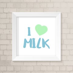 Quadro Infantil I Love Milk