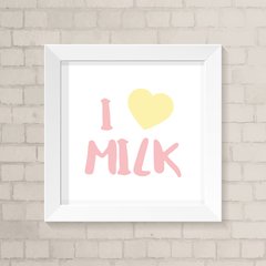 Quadro Infantil I Love Milk