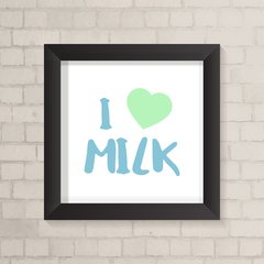 Quadro Infantil I Love Milk - comprar online