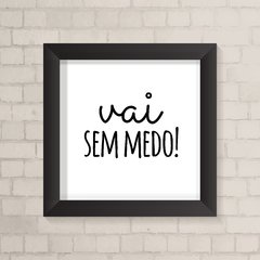 Quadro Casa Vai Sem Medo - comprar online