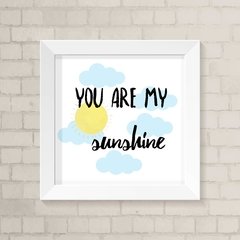 Quadro Infantil You are my Sunshine