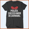 Camiseta - Prazer sou seu amor de carnaval - comprar online