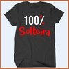Camiseta - 100 por cento solteira - comprar online