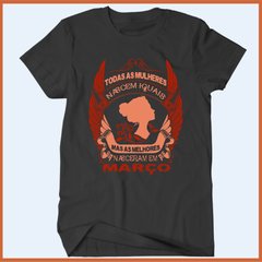 Camiseta Todas as mulheres nascem iguais mas as melhores nasceram em março - comprar online