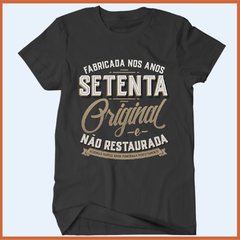 Camiseta Fabricada nos anos setenta - Original