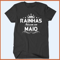 Camiseta Rainhas nascem em maio - comprar online