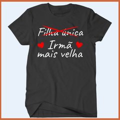 Camiseta Filha única - promovida à irmã mais velha - Camisetas Rápido Shop