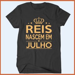 Camiseta Reis nascem em julho