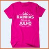 Camiseta Rainhas nascem em julho