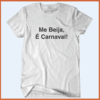 Camiseta - Me beija, é carnaval! na internet