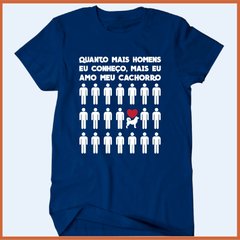 Camiseta Cachorro - quanto mais conheço os homens mais admiro meu cachorro na internet