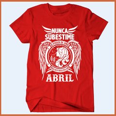 Camiseta Nunca subestime o poder de uma mulher nascida em abril - Camisetas Rápido Shop