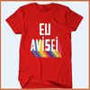 Camiseta Eu avisei #EleNão na internet