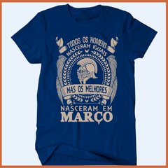 Camiseta Todos os homens nascem iguais mas os melhores nasceram em março - comprar online