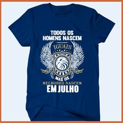 Camiseta Todos os homens nascem iguais mas os melhores nascem em julho