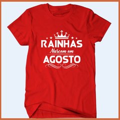 Camiseta Rainhas nascem em agosto na internet