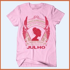 Camiseta Todas as mulheres nascem iguais mas as melhores nascem em julho