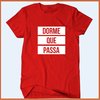 Camiseta Dorme que passa na internet