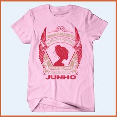 Camiseta Todas as mulheres nascem iguais mas as melhores nasceram em junho - comprar online